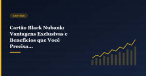 Imagem de capa do artigo Cartão Black Nubank: Vantagens Exclusivas e Benefícios que Você Precisa Conhecer