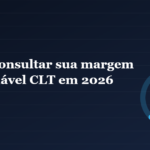 Imagem de capa do artigo Como consultar sua margem consignável CLT em 2026 Imagem de capa do artigo Como consultar sua margem consignável CLT em 2026