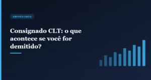 Imagem de capa do artigo Consignado CLT: o que acontece se você for demitido?