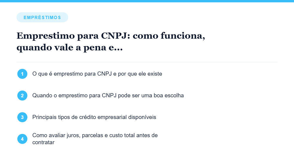 Resumo visual com os principais tópicos do artigo Emprestimo para CNPJ: como funciona, quando vale a pena e como escolher com segurança Resumo visual com os principais tópicos do artigo Emprestimo para CNPJ: como funciona, quando vale a pena e como escolher com segurança
